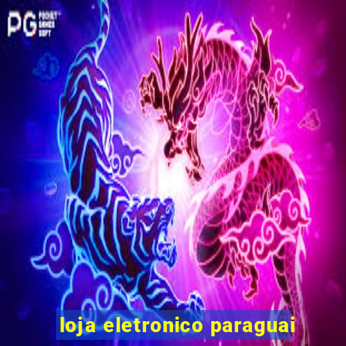 loja eletronico paraguai